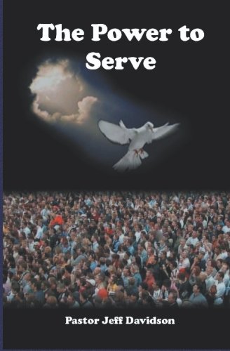 The Power to Serve (9781594579882) by Davidson, Jeff