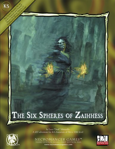 Imagen de archivo de Six Spheres of Zaihhess, The (d20 Fantasy Adventures (Necromancer Games)) a la venta por Noble Knight Games