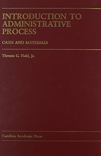 Introduction to Administrative Process: Cases and Materials