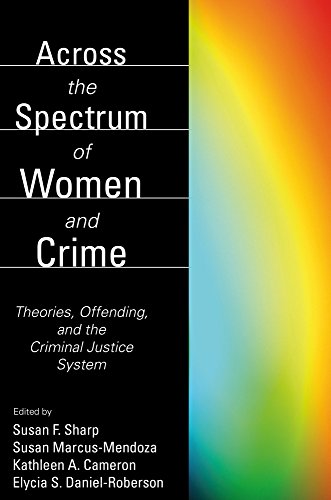 Imagen de archivo de Across the Spectrum of Women and Crime: Theories, Offending, and the Criminal Justice System a la venta por HPB-Red