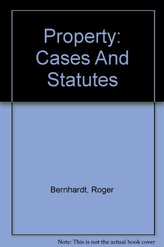 Property: Cases and Statutes (9781594601163) by Bernhardt, Roger; Palomar, Joyce; Randolph, Patrick, Jr.