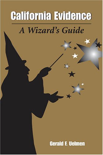 Stock image for California Evidence: A Wizard's Guide for sale by SecondSale