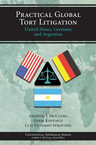 Beispielbild fr Practical Global Tort Litigation: United States, Germany and Argentina zum Verkauf von Wonder Book