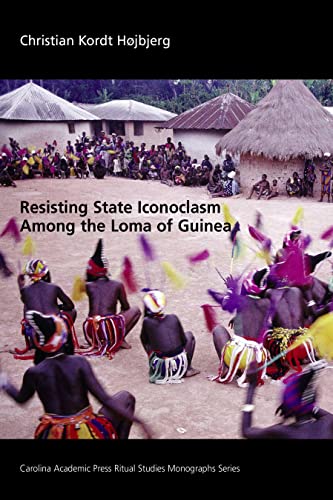 Stock image for Resisting State Iconoclasm among the Loma of Guinea (Ritual Studies Monograph Series) for sale by Revaluation Books