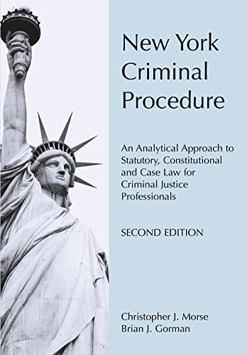 Stock image for New York Criminal Procedure : An Analytical Approach to Statutory, Constitutional and Case Law for Criminal Justice Professionals for sale by Better World Books