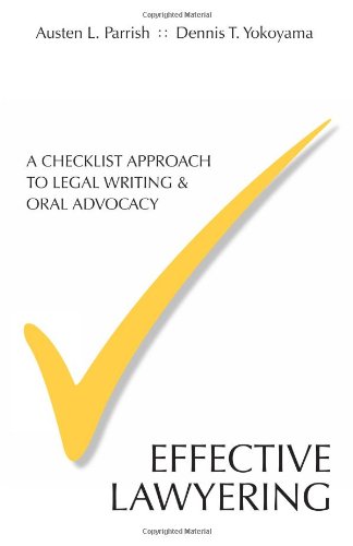 Beispielbild fr Effective Lawyering: A Checklist Approach to Legal Writing and Oral Argument zum Verkauf von Books Unplugged