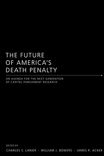 Beispielbild fr The Future of America's Death Penalty: An Agenda for the Next Generation of Capital Punishment Research zum Verkauf von HPB-Red