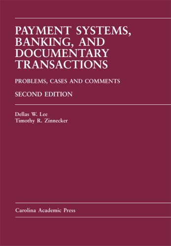 Imagen de archivo de Payment Systems, Banking, and Documentary Transactions: Problems, Cases, and Comments (Carolina Academic Press Law Casebook Series) a la venta por HPB-Red