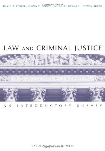 Law and Criminal Justice: An Introductory Survey (9781594604379) by Lynch, David; Brody, David; Heward, Michelle; Burge, Steven