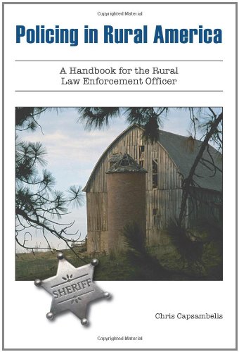 Beispielbild fr Policing in Rural America: A Handbook for the Rural Law Enforcement Officer [Paperback] Chris Capsambelis zum Verkauf von Ocean Books