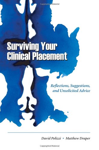 Beispielbild fr Surviving Your Clinical Placement: Reflections, Suggestions and Unsolicited Advice zum Verkauf von Arundel Books