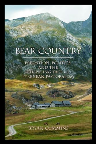 Imagen de archivo de BEAR COUNTRY. Predation, Politics, and the Changing Face of Pyrenean Pastoralism. a la venta por Hay Cinema Bookshop Limited