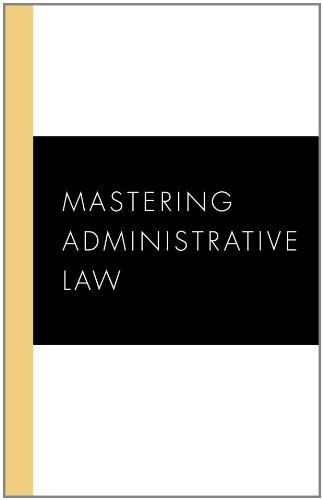 9781594605826: Mastering Administrative Law (Mastering Series)