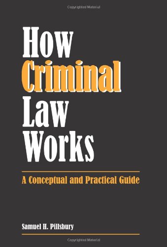 Stock image for How Criminal Law Works: A Conceptual and Practical Guide for sale by SecondSale