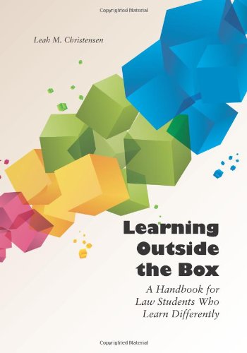 Imagen de archivo de Learning Outside the Box : A Handbook for Law Students Who Learn Differently a la venta por Better World Books: West
