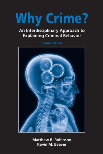 Why Crime?: An Interdisciplinary Approach to Explaining Criminal Behavior (9781594607073) by Robinson, Matthew; Beaver, Kevin