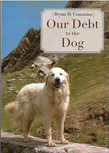 Imagen de archivo de Our Debt to the Dog: How the Domestic Dog Helped Shape Human Societies a la venta por Irish Booksellers