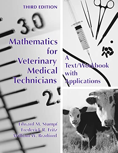 Stock image for Mathematics for Veterinary Medical Technicians: A Text/Workbook with Applications for sale by Goodwill of Colorado