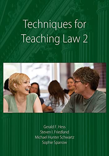 Techniques for Teaching Law 2 (9781594607509) by Hess, Gerald; Friedland, Steven; Schwartz, Michael; Sparrow, Sophie