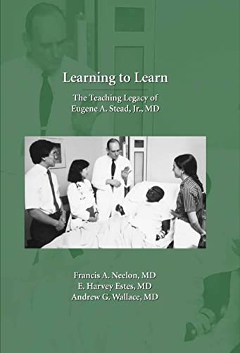Beispielbild fr Learning to Learn: The Teaching Legacy of Eugene A. Stead, Jr., M.D. zum Verkauf von HPB-Red