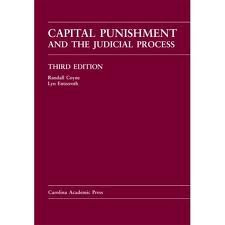 Capital Punishment and the Judicial Process: 2010-2011 Supplement (9781594608940) by Coyne, Randall; Entzeroth, Lyn