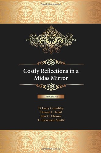 Costly Reflections in a Midas Mirror (9781594609626) by Crumbley, D. Larry; Ariail, Donald; Chenier, Julie; Smith, G.