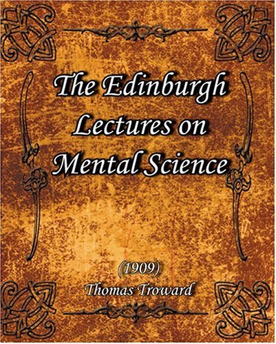 Stock image for The Edinburgh Lectures on Mental Science 1909 for sale by Irish Booksellers