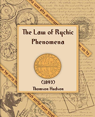Stock image for The Law of Psychic Phenomena (1893) for sale by GF Books, Inc.
