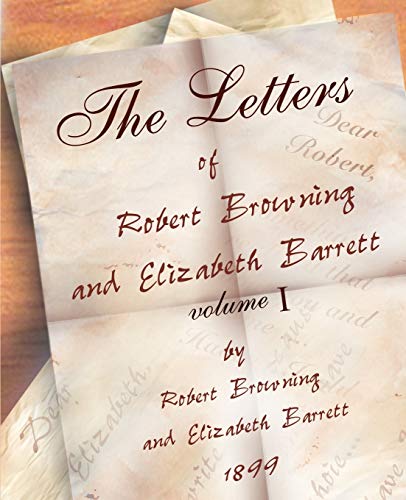 Stock image for The Letters of Robert Browning and Elizabeth Barret Barrett 1845-1846 vol I for sale by HPB-Red