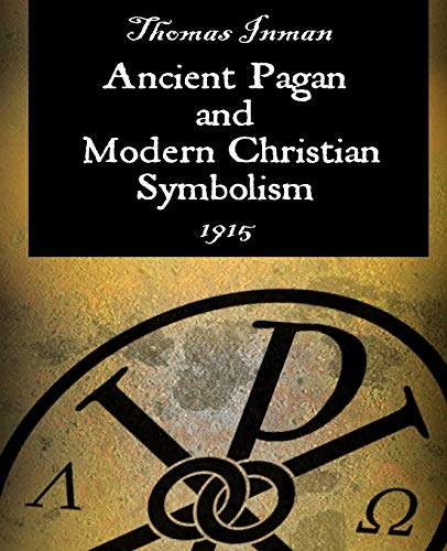 Stock image for Ancient Pagan and Modern Christian Symbolism for sale by PBShop.store US