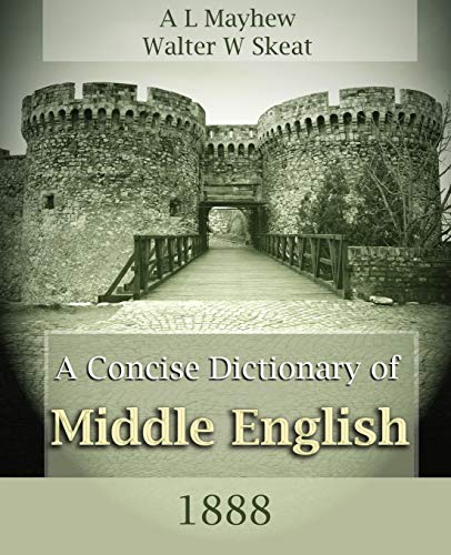 Stock image for A Concise Dictionary of Middle English (1888) for sale by Chiron Media