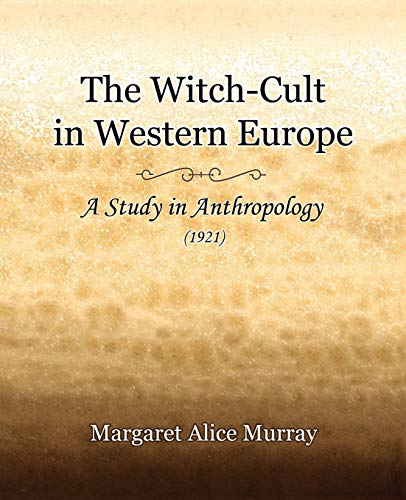 The Witch-Cult in Western Europe (1921) - Margaret Alice Murray