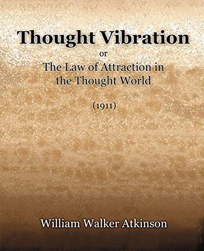 Stock image for Thought Vibration or The Law of Attraction in the Thought World (1921) for sale by Chiron Media