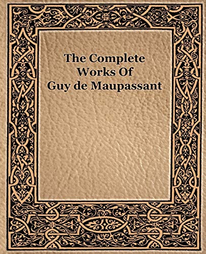 Imagen de archivo de The Complete Works of Guy de Maupassant (1917) a la venta por Chiron Media