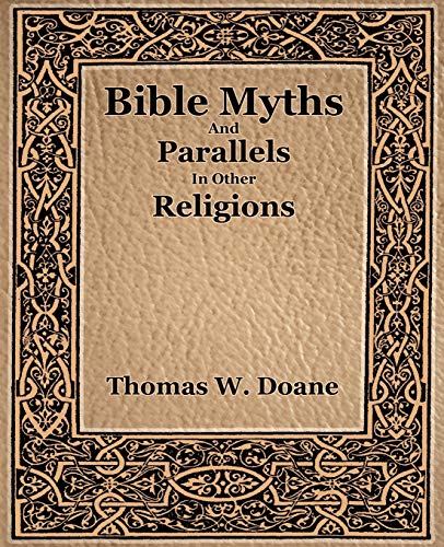 Imagen de archivo de Bible Myths And Their Parallels In Other Religions a la venta por Chiron Media