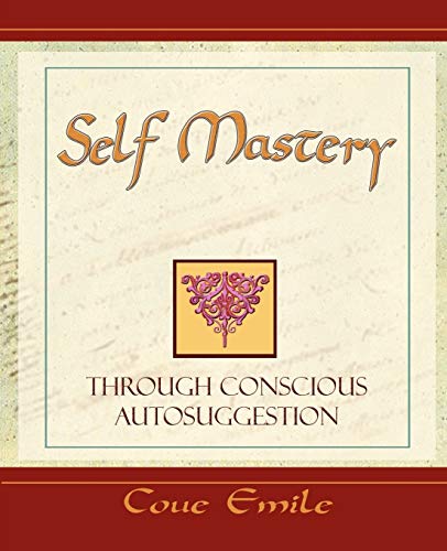 Stock image for Self Mastery Through Conscious Autosuggestion for sale by Chiron Media