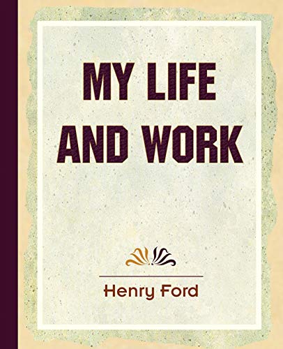 Stock image for My Life and Work (1922) for sale by Lucky's Textbooks
