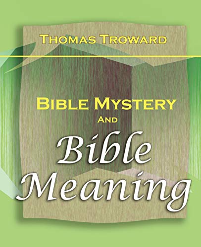 Bible Mystery and Bible Meaning (1913) (9781594622250) by Troward, Judge Thomas