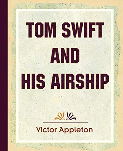 9781594622373: Tom Swift and His Airship (1910)