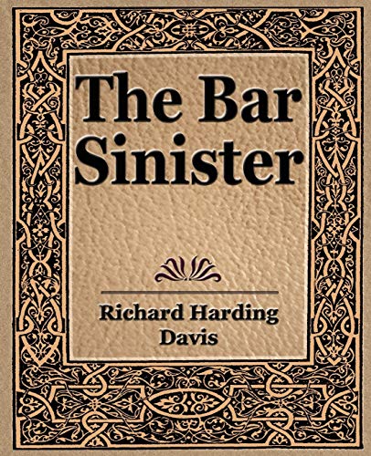 The Bar Sinister - Davis, Richard Harding