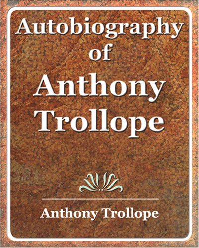 9781594623196: Autobiography of Anthony Trollope