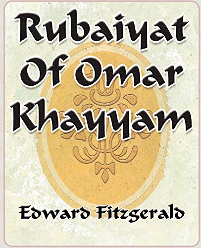 Imagen de archivo de Rubaiyat Of Omar Khayyam of Naishapur - 1889 a la venta por Chiron Media