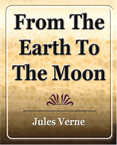 9781594623639: From The Earth To The Moon - 1920