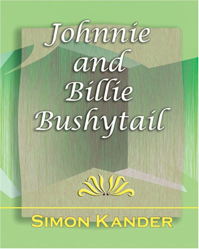 Johnnie and Billie Bushytail 1910 (9781594623660) by Garis, Howard R.