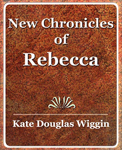 Imagen de archivo de New Chronicles of Rebecca - 1907 a la venta por Chiron Media