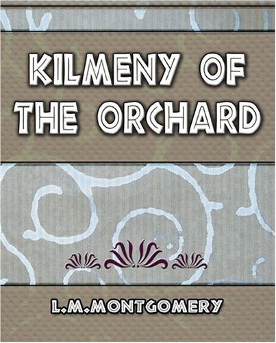 Kilmeny of the Orchard (9781594624124) by Montgomery, L. M.