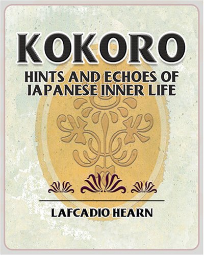 Beispielbild fr Kokoro: Hints and Echoes of Japanese Inner Life zum Verkauf von HPB-Diamond