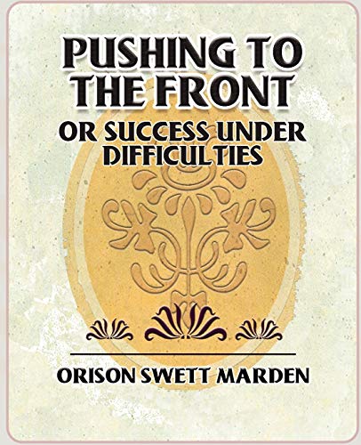 9781594624711: Pushing to the Front or Success Under Difficulties
