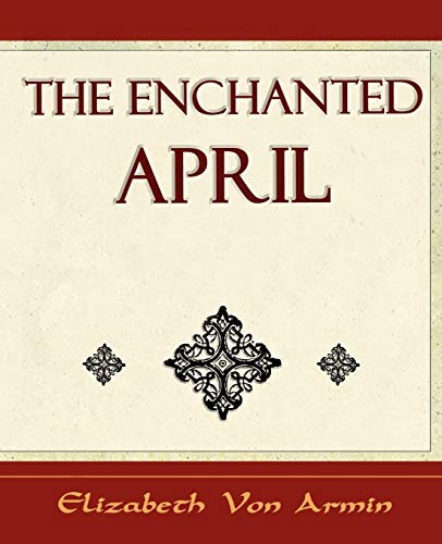 Imagen de archivo de The Enchanted April - Elizabeth Von Armin a la venta por Stephen White Books