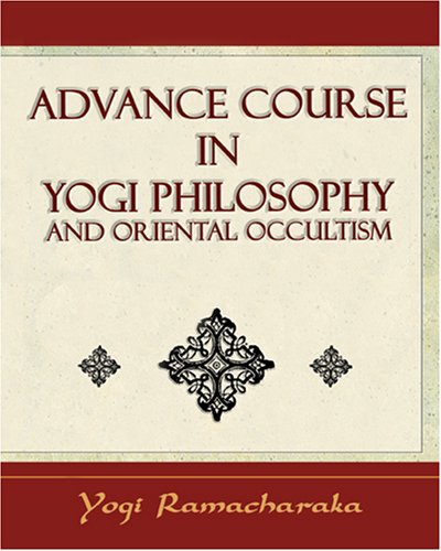 Beispielbild fr Advance Course in Yogi Philosophy zum Verkauf von Wonder Book